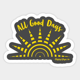 All Good Days Sticker